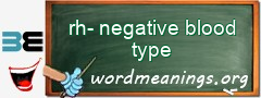 WordMeaning blackboard for rh-negative blood type